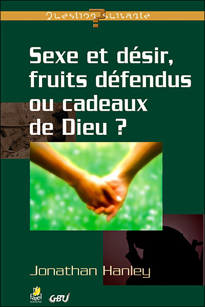 Sexe et désirs, fruits défendus ou cadeaux de dieu ?