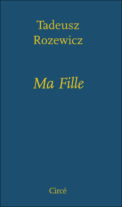 Ma fille - Tadeusz Rozewicz - broché
