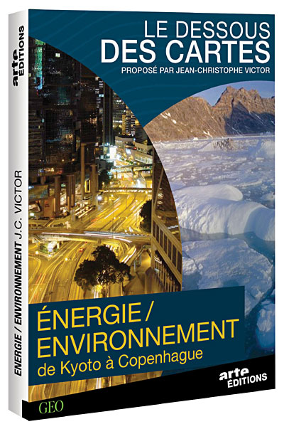 Le Dessous des cartes : Énergie Environnement, de Kyoto à Copenhague DVD