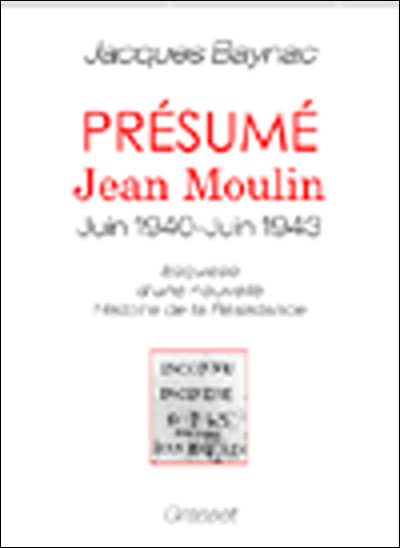 Présumé Jean Moulin, juin 1940-juin 1943