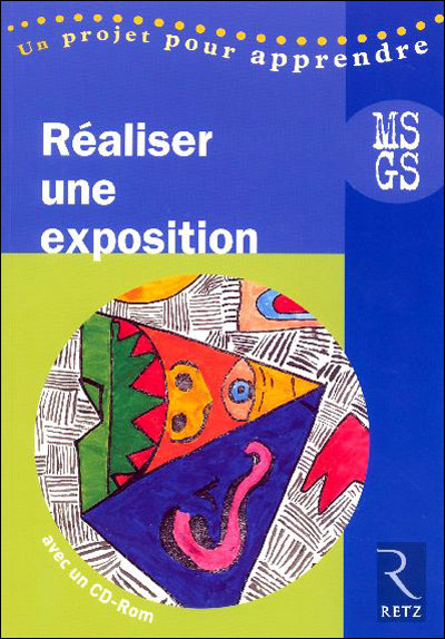 Realiser Une Exposition Ms-gs + Cdrom Un Projet Pour Apprendre Livre ...