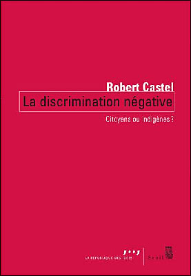La discrimination négative, citoyens ou indigènes