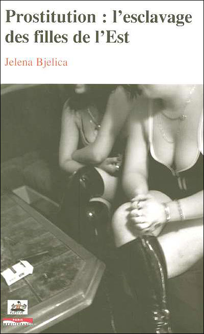 Prostitution, les esclaves de l'Est