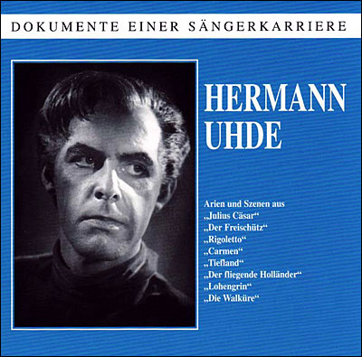 Dokumente Einer Sängerkarriere: Hermann Uhde