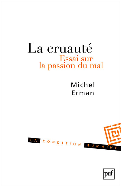 La cruauté : essai sur la passion du mal