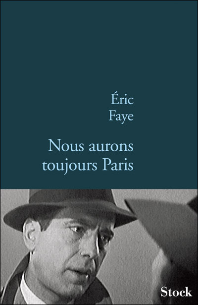 Nous aurons toujours paris - Eric Faye - broché