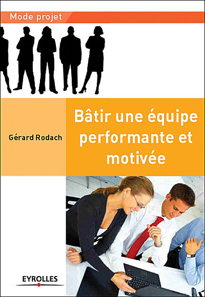 Batir une equipe performante et motivee