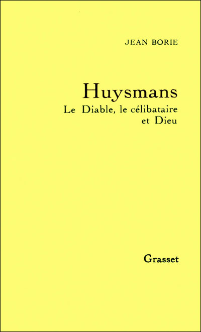 Huysmans le diable le celibataire et dieu