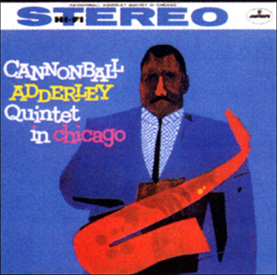 Cannonball Adderley Quintet in Chicago