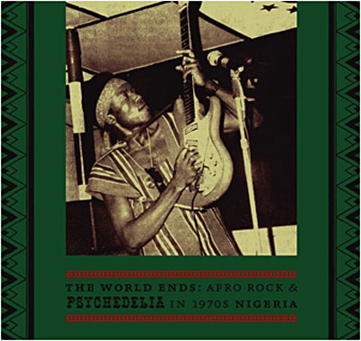 World ends - Afro rock and psychedelia in 70s Nigeria