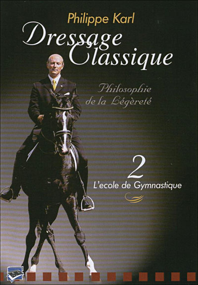 Philippe Karl - Dressage classique - Volume 2