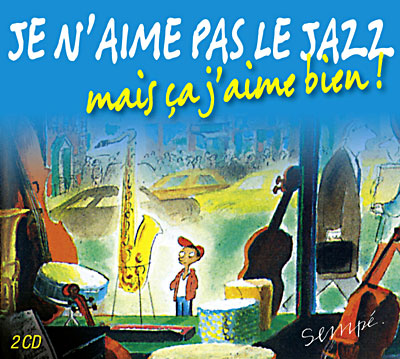 Je n'aime pas le jazz mais ça j'aime bien