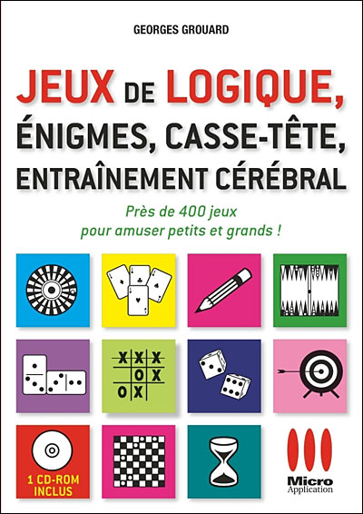 Jeux de logique, énigmes, casse-tête et entraînement cérébral - Livre  CD-ROM - Georges Grouard, Livre tous les livres à la Fnac