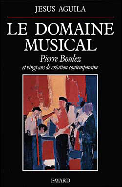 Le Domaine musical - Jésus Aguila - broché