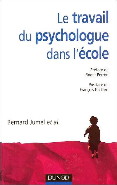 Le travail du psychologue dans l'école - 2e éd. - Cas cliniques et pratiques professionnelles