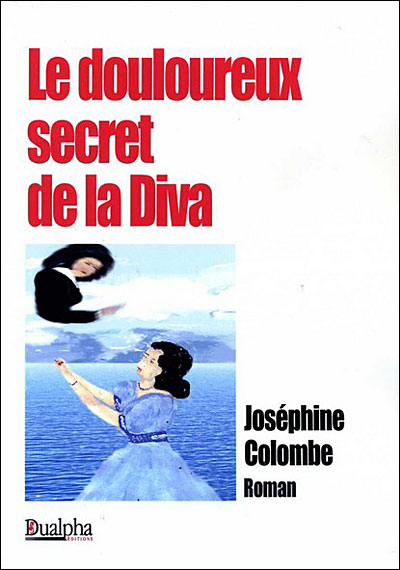 Le douloureux secret de la diva - José Colombé - broché