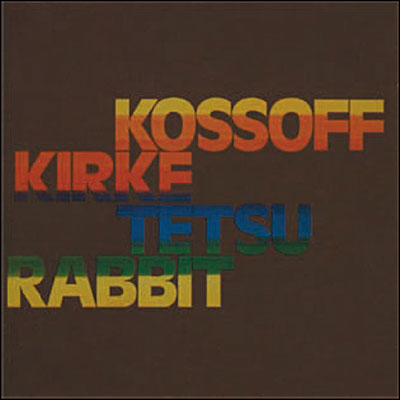 Kossoff kirke tetsu rabbit