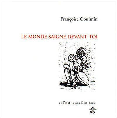 Le monde saigne devant toi