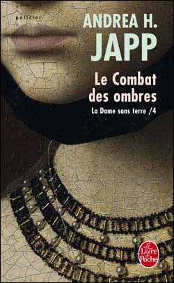 Le Combat des ombres (La Dame sans terre, Tome 4)