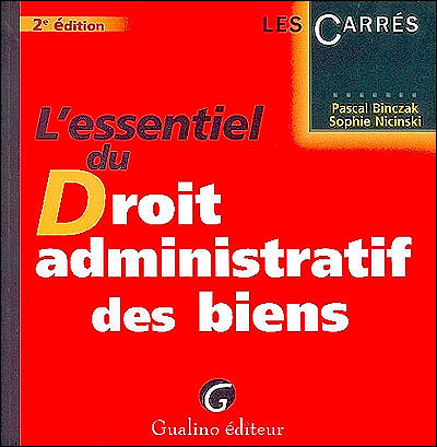 L'essentiel du droit administratif des biens - 3ème édition