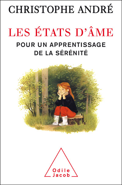 Les Etats D Ame Un Apprentissage De La Serenite Broche Christophe Andre Achat Livre Fnac