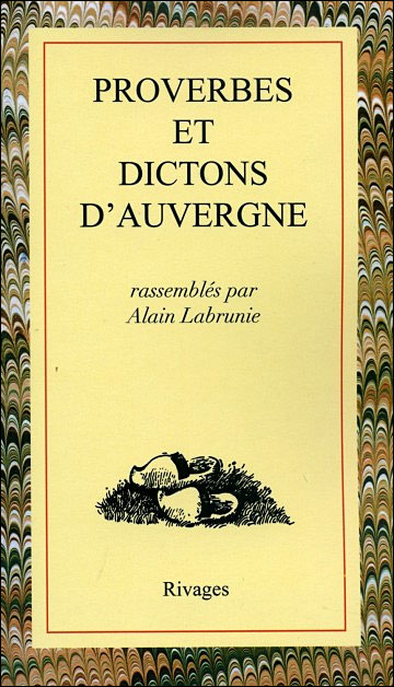 Proverbes et dictons d'Auvergne - Alain Labrunie - broché