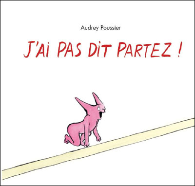 J'ai pas dit partez !