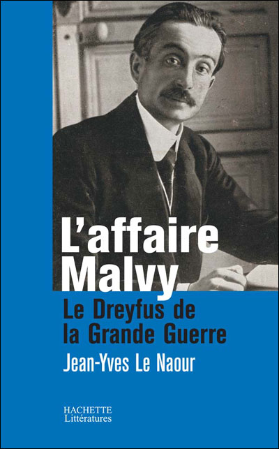 L'affaire Malvy, le Dreyfus de la Grande Guerre