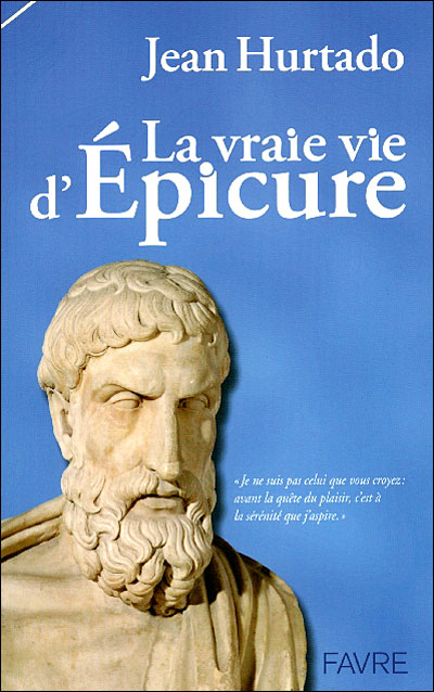 La vraie vie d'Epicure