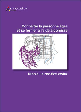 Connaître la personne âgée et se former à l'aide à domicile