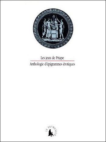 Les jeux de priape anthologie epigrammes erotiques