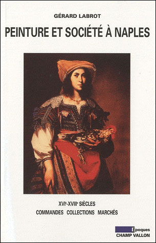 PEINTURE ET SOCIETE A NAPLES - XVIe-XVIIIe SIECLES