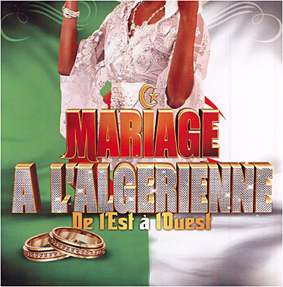 Mariage à l'algérienne de l'est à l'ouest