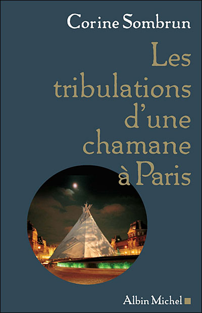 Les Tribulations d'une chamane à Paris - Corine Sombrun - broché