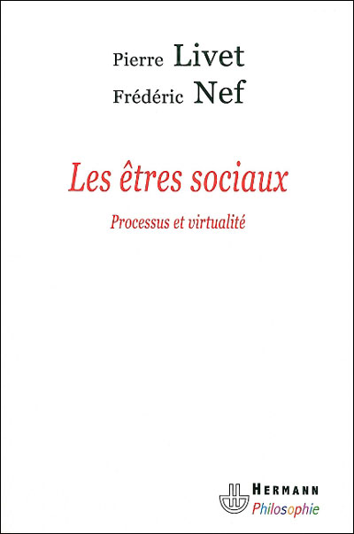 Les êtres sociaux : ontologie des processus et virtualité du social