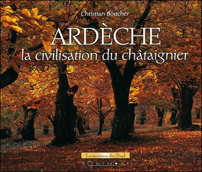 Ardèche, la civilisation du châtaignier