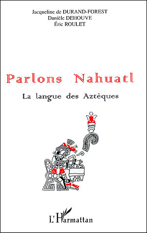 Parlons nahuatl la langue des azteques