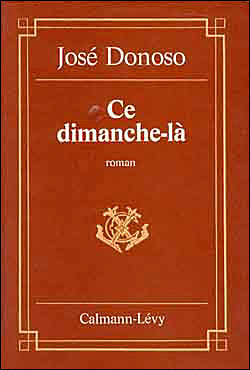 Ce dimanche-là - José Donoso - (donnée non spécifiée)
