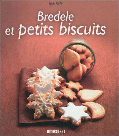 Bredeles et autres petits gâteaux d'Alsace - cartonné - Eric Zipper - Achat  Livre