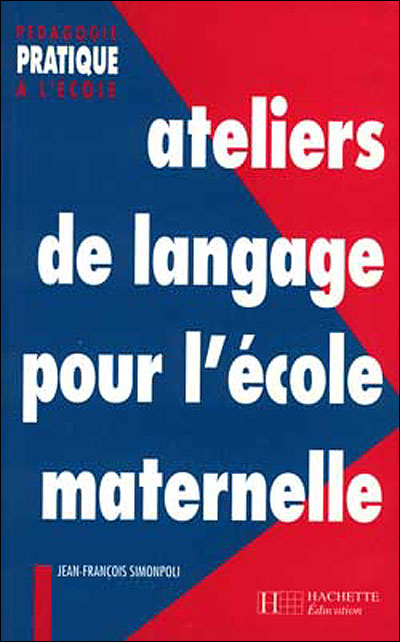 Ateliers de langage pour l'ecole maternelle