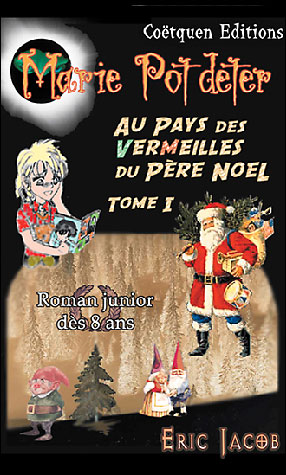 Marie Potdeter au pays des Vermeilles du Père Noël - broché - Eric