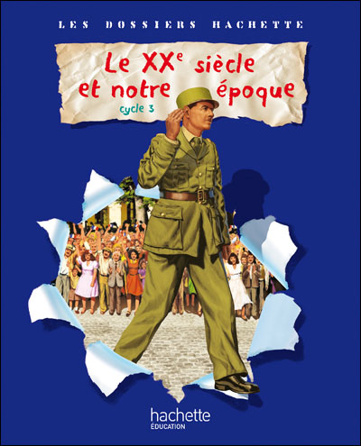 Les Dossiers Hachette Histoire Cycle 3 - Le Xxeme Siecle -Livre Eleve