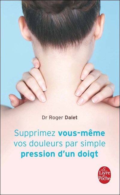 Supprimez vous-même vos douleurs par simple pression d'un doigt