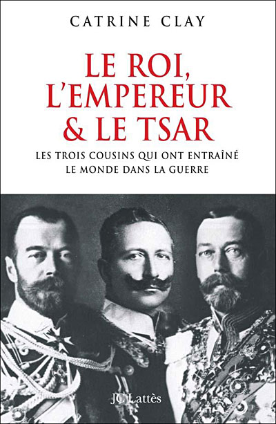 Le roi l'empereur et le tsar  broché  Catrine Clay  Achat Livre  fnac