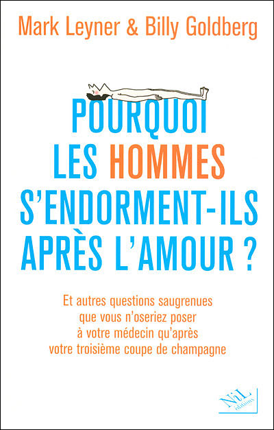 Pourquoi les hommes s'endorment-ils après l'amour ? - Mark Leyner - broché