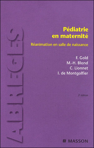 Pédiatrie en maternité - Réanimation en salle de naissance - Francis Gold - broché