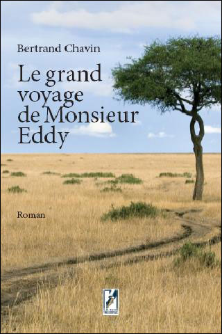 Le grand voyage de monsieur Eddy - Bertrand Chavin - broché