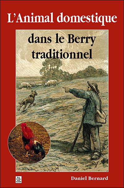 L´animal domestique dans le Berry traditionnel - Nouvelles Editions Sutton