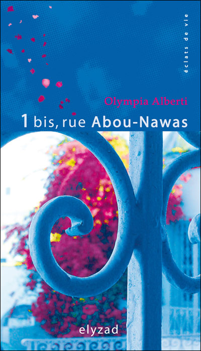 1 bis rue Abou-Nawas - Olympia Alberti - broché