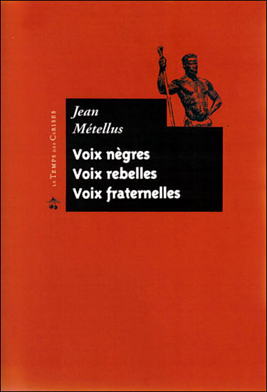 Voix nègres, voix rebelles, voix fraternelles